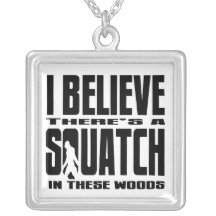 There's a SQUATCH in These Woods! Necklace