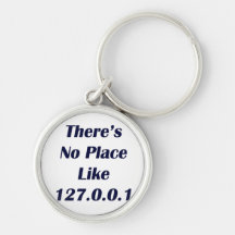 Theres No Place like 127001 Keychains