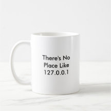 There's No Place Like 127.0.0.1 Coffee Mugs