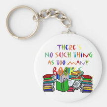 There's No Such Thing as Too Many Books Keychains