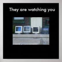 They are watching you posters