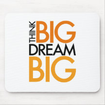 THINK BIG DREAM BIG! MOUSE MATS