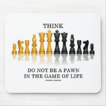 Think (Chess) Do Not Be A Pawn In The Game Of Life Mousemats