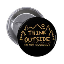 Think Outside, No Box Required Pinback Button