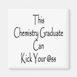 This Chemistry Graduate Can Kick Your Ass Fridge Magnet