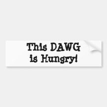 This Dawg is hungry! bumper sticker