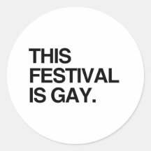 This festival is gay round stickers