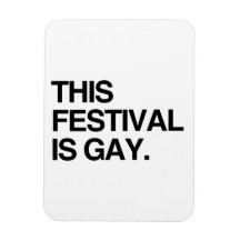 This festival is gay vinyl magnet