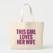 This Girl Loves Her Wife Bag