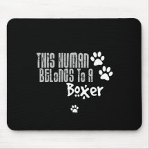 This Human Belongs to a Boxer Mousepads
