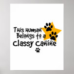 This Human Belongs to a Classy Canine Print