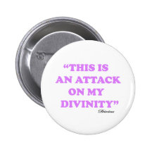 This Is An Attack On My Divinity Button