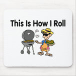 This Is How I Roll BBQ Grilling Mousepads