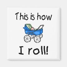 This Is How I Roll (Buggy) Refrigerator Magnets
