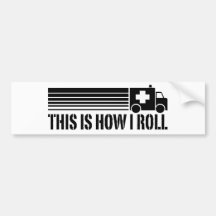This Is How I Roll EMT Bumper Sticker