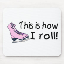This Is How I Roll (Pink Ice Skate) Mousepad