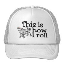 This Is How I Roll Shopping Cart Hats