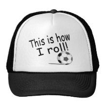 This Is How I Roll (Soccer) Hat