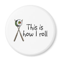 This Is How I Roll Sushi