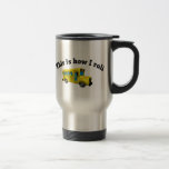 This is how I roll travel mug