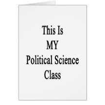 This Is MY Political Science Class Greeting Card