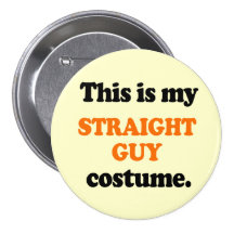 This is my Straight Guy Costume Button