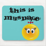This is MySpace Mouse Pads