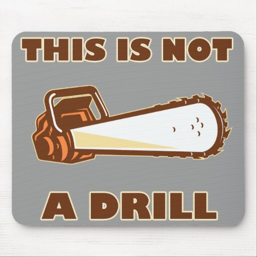 This is Not a Drill Chainsaw Mousemats