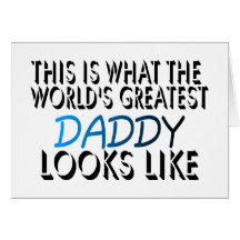 This Is What The World's Greatest Daddy (2) Greeting Card