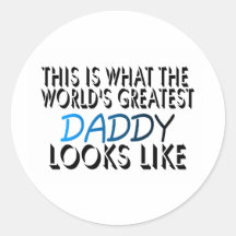 This Is What The World's Greatest Daddy (2) Round Sticker