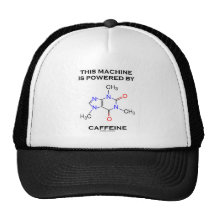 This Machine Is Powered By Caffeine (Molecule) Trucker Hats