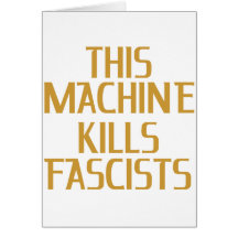 This Machine Kills Fascists Greeting Cards