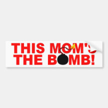 THIS MOM'S THE BOMB!  Bumper Sticker