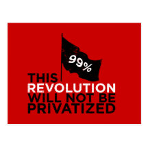 This revolution will not be privatised - 99% postcards