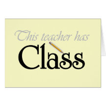 This Teacher Has Class Tshirts and Gifts Greeting Card