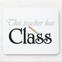 This Teacher Has Class Tshirts and Gifts Mouse Pads