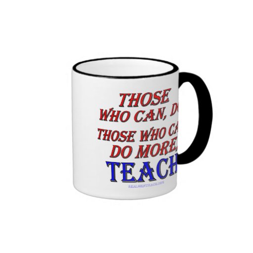 Those Who Can Do More, Teach. 