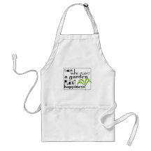 Those Who Plant a Garden Plant Happiness Aprons