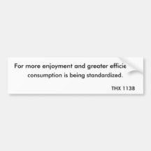 THX 1138 - Consumption 2 Bumper Stickers