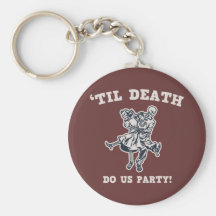 'Til Death Do Us Keychain