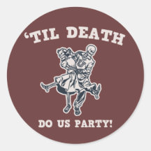 'Til Death Do Us Sticker