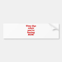 Time Flys When Youre Having Rum Bumper Stickers