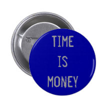 "Time is Money" Button