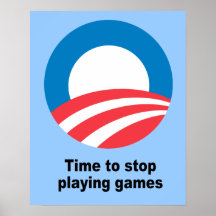 Time to stop playing games posters