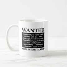 Time Travel Want Ad Funny Mug Humour