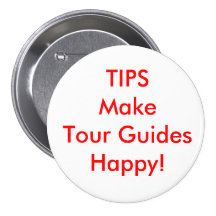 TIPS Make Tour Guides Happy! Pinback Buttons