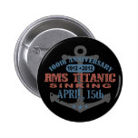Titanic Sinking 100 Year Anniversary Button