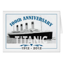 Titanic Sinking 100 Year Anniversary Greeting Card