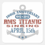 Titanic Sinking 100 Year Anniversary Square Sticker