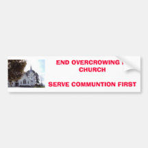 TN-church, END OVERCROWING IN CHURCHSERVE COMMU... Bumper Stickers